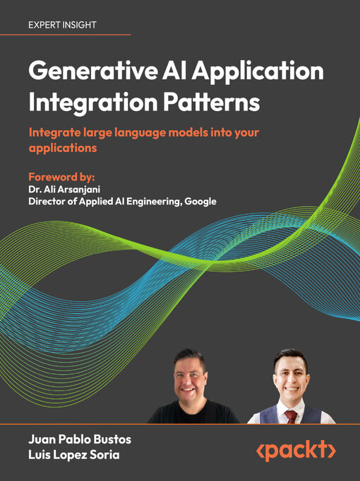 Title details for Generative AI Application Integration Patterns by Juan Pablo Bustos - Wait list